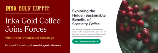 Inka Gold Coffee Joins Forces with Green Ambassador Challenge