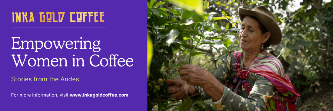 Empowering Women in Coffee: Stories from the Andes